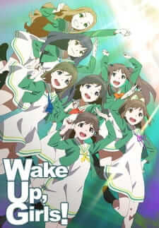 Wake Up Girls เวกอัพ เกิร์ล! ตอนที่ 1-12 ซับไทย