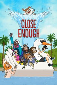 Close Enough Season 2 ก๊วนพิลึกคึกเหนือโลก ซีซั่น 2 ตอนที่ 1-8 พากย์ไทย